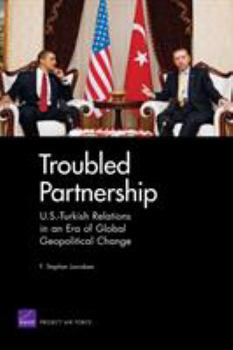 Paperback Troubled Partnership: U.S.-Turkish Relations in an Era of Global Geopological Change Book