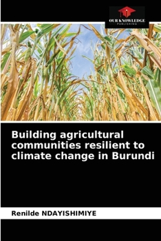Paperback Building agricultural communities resilient to climate change in Burundi Book