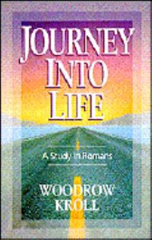 Paperback Journey Into Life: A Study on Romans Book