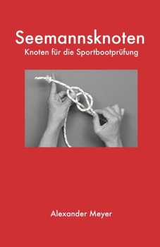 Paperback Seemannsknoten: Knoten für die Sportbootprüfung [German] Book