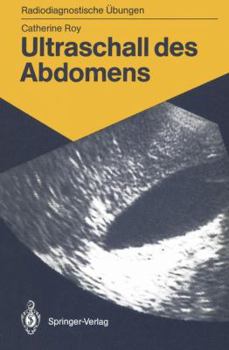 Paperback Ultraschall Des Abdomens: 114 Diagnostische Übungen Für Studenten Und Praktische Radiologen [German] Book