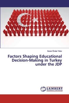 Paperback Factors Shaping Educational Decision-Making in Turkey under the JDP Book