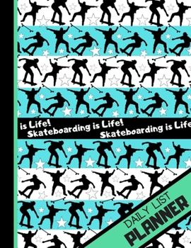 Paperback Skateboarding Is Life (DAILY LIST PLANNER): Trendy Skateboarding Black Figure Pattern Novelty Task Gift: Skateboard Daily List Planner for Girls, Boys Book