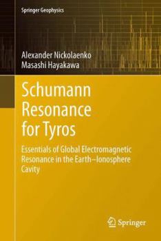 Hardcover Schumann Resonance for Tyros: Essentials of Global Electromagnetic Resonance in the Earth-Ionosphere Cavity Book