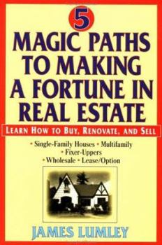 Paperback Five Magic Paths to Making a Fortune in Real Estate Book