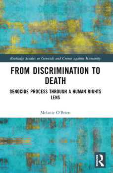 Paperback From Discrimination to Death: Genocide Process Through a Human Rights Lens Book