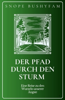 Paperback Der Pfad durch den Sturm: Eine Reise zu den Wurzeln unserer Ängste [German] Book
