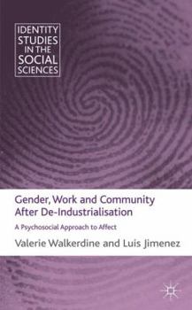 Hardcover Gender, Work and Community After De-Industrialisation: A Psychosocial Approach to Affect Book