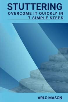Paperback Stuttering: Overcome It Quickly In 7 Simple Steps Book