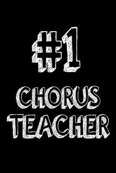 Paperback #1 Chorus Teacher: Music Chorus Teacher Appreciation Gift Notebook Book