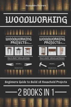 Paperback Woodworking: Beginners guide to Build 18 Small Projects 2 Books in 1 Book