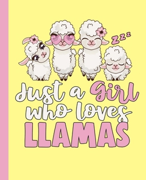 Just A Girl Who Loves Llamas Notebook: Yellow Llama Notebook For Girls