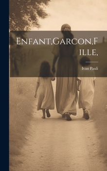 Hardcover Enfant, Garcon, Fille, [French] Book