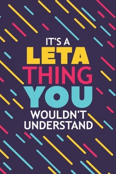 Paperback It's a Leta Thing You Wouldn't Understand: Lined Notebook / Journal Gift, 120 Pages, 6x9, Soft Cover, Glossy Finish Book