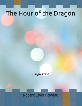 Paperback The Hour of the Dragon: Large Print Book