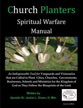 Paperback Church Planters Spiritual Warfare Manual: Equipping the Church Plant Teams for Internal and External Spiritual Warfare Book