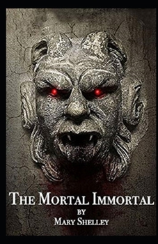 Paperback The Mortal Immortal Illustrated Book