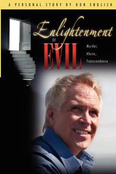 Paperback Enlightenment of Evil: Murder, Abuse, Transcendence Book
