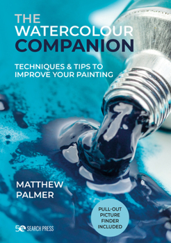 Hardcover The Watercolour Companion: Techniques & Tips to Improve Your Painting Book