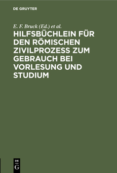 Hardcover Hilfsbüchlein Für Den Römischen Zivilprozess Zum Gebrauch Bei Vorlesung Und Studium [German] Book