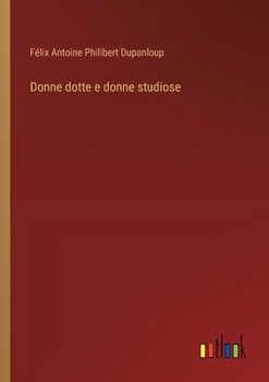 Paperback Donne dotte e donne studiose [Italian] Book