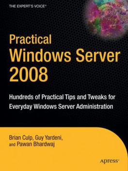 Paperback Practical Windows Server 2008: Hundreds of Practical Tips and Tweaks for Everyday Windows Server Administration Book