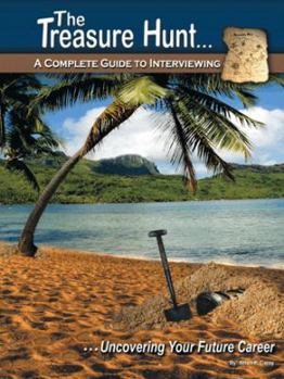 Paperback The Treasure Hunt. . .: A Complete Guide to Interviewing Book
