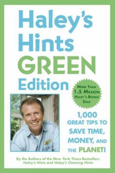 Paperback Haley's Hints Green Edition: 1,000 Great Tips to Save Time, Money, and the Planet! Book