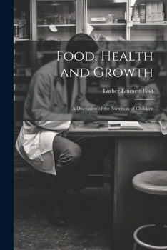 Paperback Food, Health and Growth: A Discussion of the Nutrition of Children Book