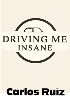 Paperback Driving Me Insane: Ride-Shares in Los Angeles Book