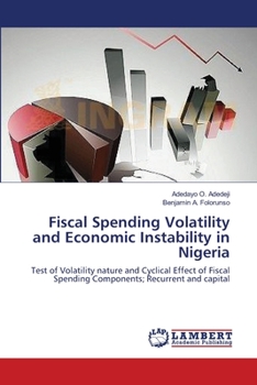 Paperback Fiscal Spending Volatility and Economic Instability in Nigeria Book