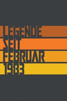 Legende seit Februar 1983: ein Geschenk für legendäre Menschen,120-zeiliges Notizbuchjournal (15x23cm), German Edition.