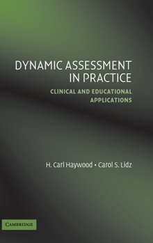 Hardcover Dynamic Assessment in Practice: Clinical and Educational Applications Book