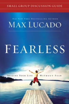 Paperback Fearless Small Group Discussion Guide: Imagine Your Life Without Fear Book