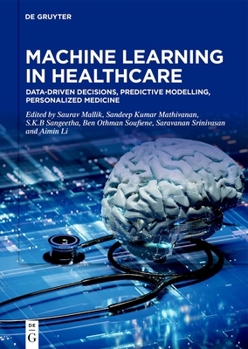 Hardcover Machine Learning in Healthcare: Data-Driven Decisions, Predictive Modelling, Personalized Medicine Book