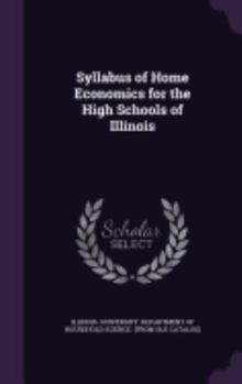 Hardcover Syllabus of Home Economics for the High Schools of Illinois Book