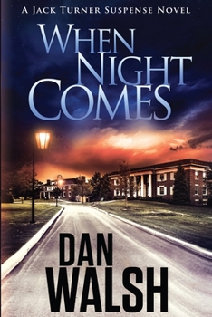 When Night Comes - Book #1 of the Jack Turner Suspense