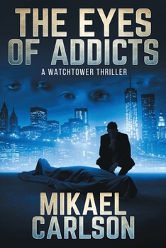 The Eyes of Addicts: A Watchtower Thriller (Watchtower Thrillers)