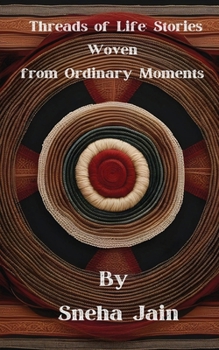 Paperback Threads of Life: Stories Woven from Ordinary Moments Book