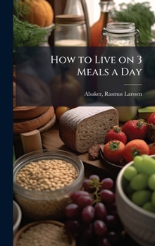 Hardcover How to Live on 3 Meals a Day Book