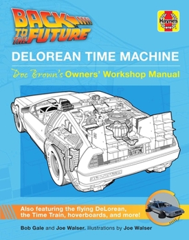 Hardcover Back to the Future: Delorean Time Machine: Doc Brown's Owner's Workshop Manual Book
