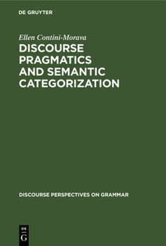 Hardcover Discourse Pragmatics and Semantic Categorization: The Case of Negation and Tense-Aspect with Special Reference to Swahili Book