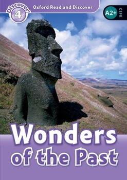 Paperback Oxford Read and Discover: Level 4: 750-Word Vocabularywonders of the Past Book