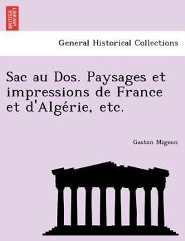 Paperback Sac Au DOS. Paysages Et Impressions de France Et D'Alge Rie, Etc. [French] Book