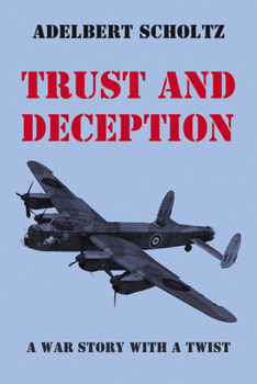 Paperback Trust and Deception: A War Story with a Twist Book