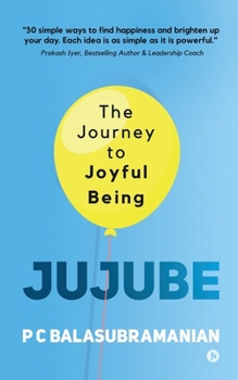 Paperback Jujube: The Journey to Joyful Being Book