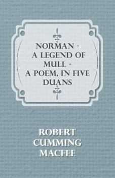 Paperback Norman - A Legend Of Mull - A Poem, In Five Duans Book