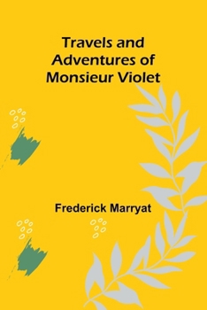 Paperback Travels and Adventures of Monsieur Violet Book