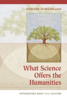 Hardcover What Science Offers the Humanities Book