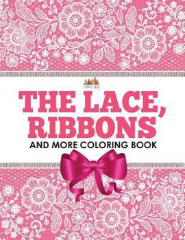 Paperback The Lace, Ribbons and More Coloring Book